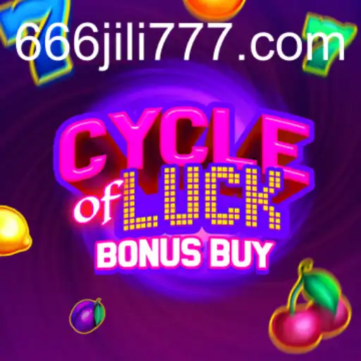 CycleofLuckBonusBuy: Exploring the Exciting World of 666JILI 777