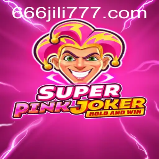 Exploring the World of SuperPinkJoker and 666JILI 777
